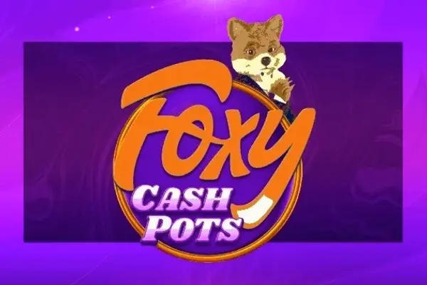 Foxy Cash Pots